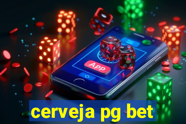 cerveja pg bet