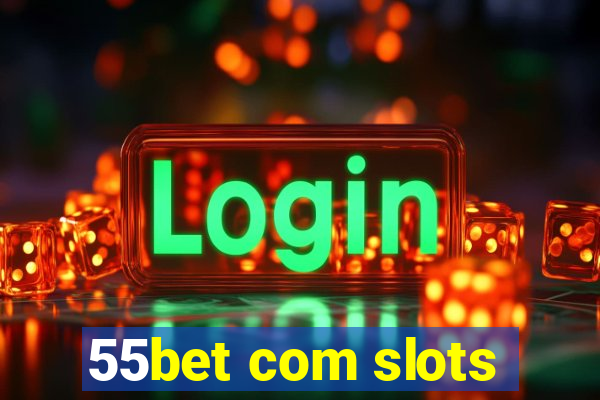 55bet com slots