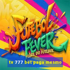 tv 777 bet paga mesmo