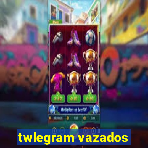 twlegram vazados