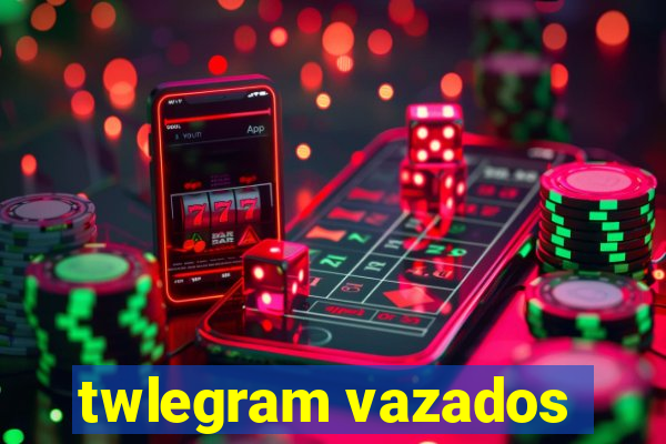 twlegram vazados