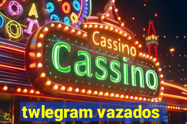 twlegram vazados