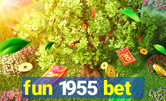 fun 1955 bet