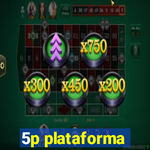 5p plataforma