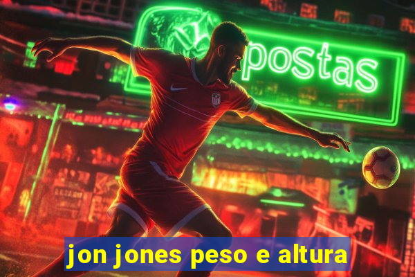 jon jones peso e altura