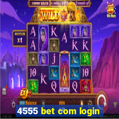 4555 bet com login