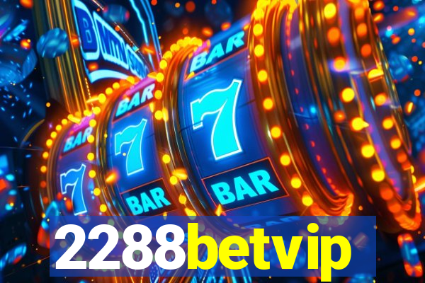 2288betvip