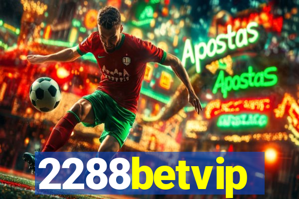 2288betvip