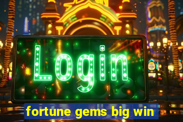 fortune gems big win