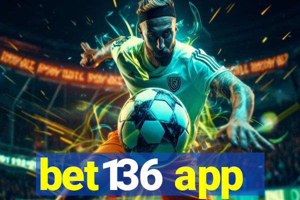 bet136 app