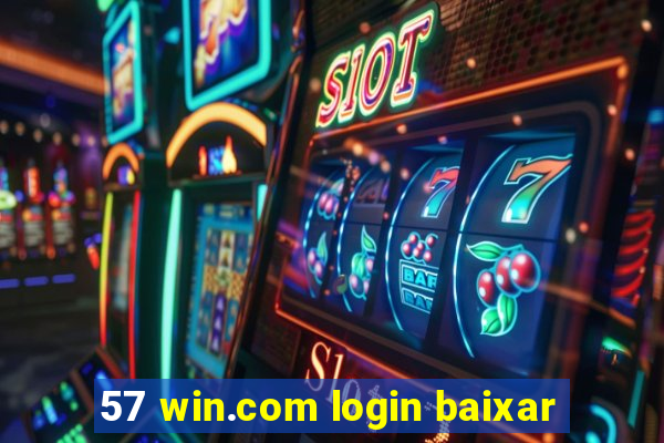 57 win.com login baixar