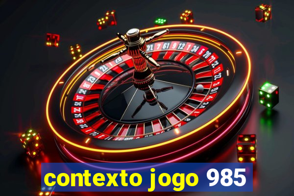 contexto jogo 985