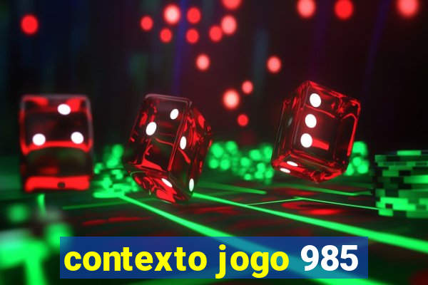 contexto jogo 985