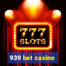 939 bet casino