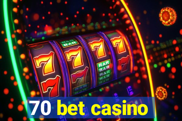 70 bet casino