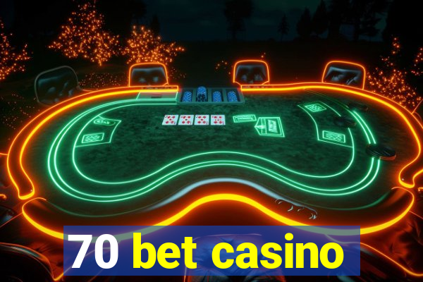 70 bet casino