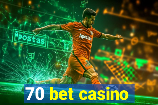 70 bet casino