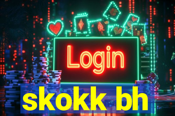 skokk bh