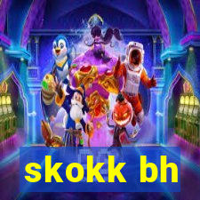 skokk bh