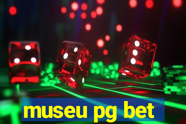 museu pg bet