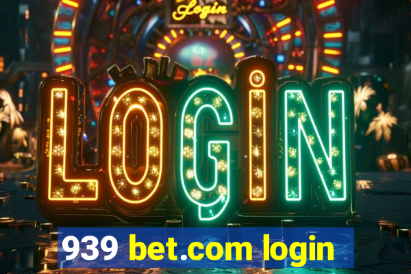 939 bet.com login