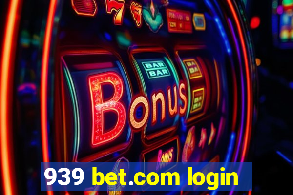 939 bet.com login