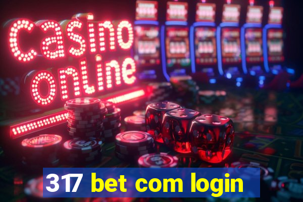 317 bet com login