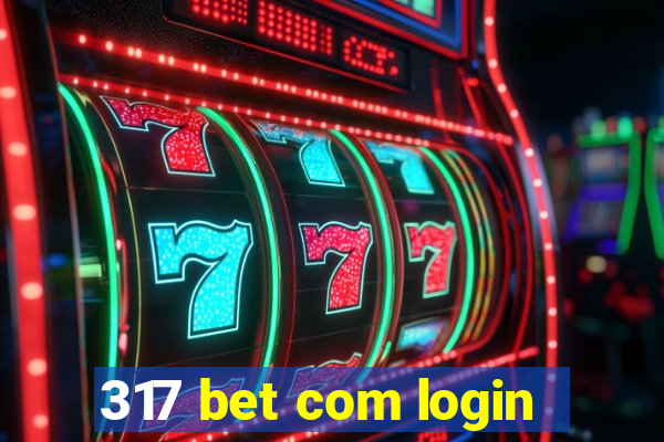 317 bet com login