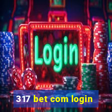 317 bet com login