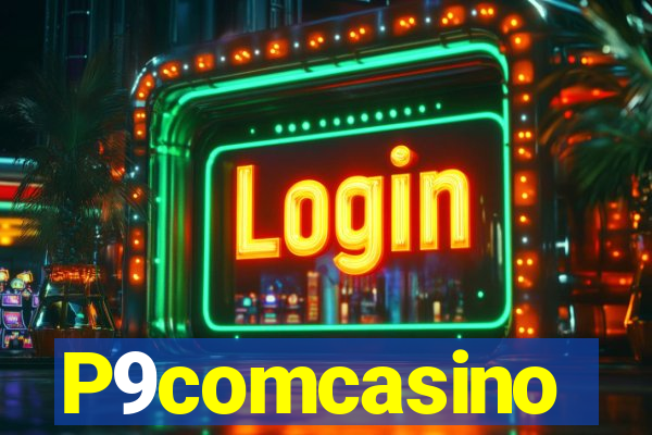 P9comcasino