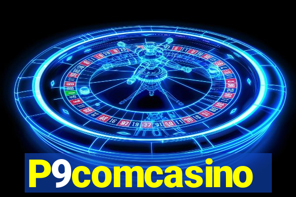 P9comcasino