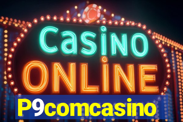 P9comcasino