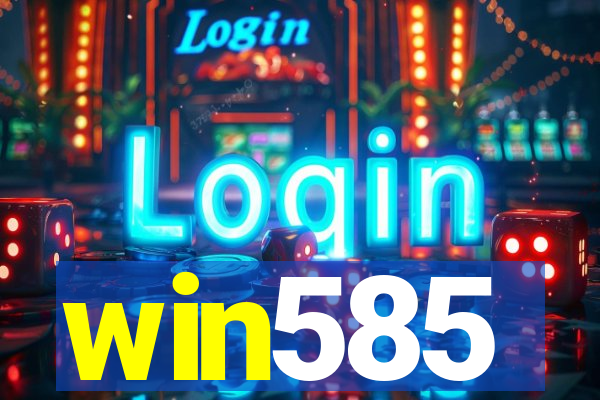 win585