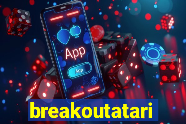 breakoutatari