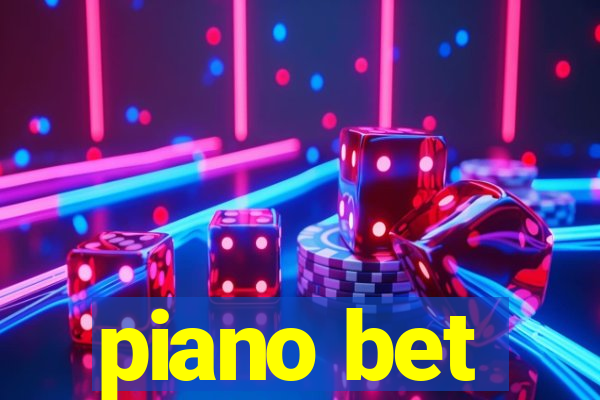 piano bet