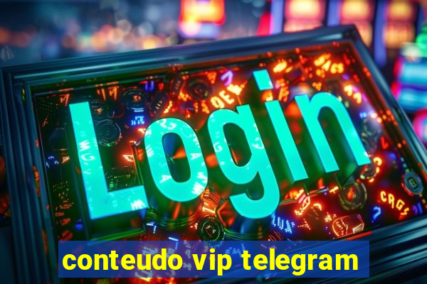 conteudo vip telegram