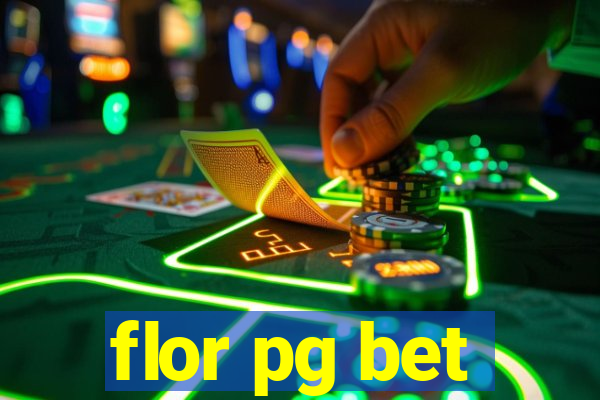 flor pg bet