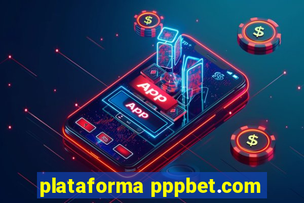 plataforma pppbet.com