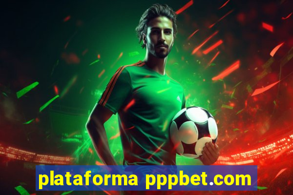 plataforma pppbet.com