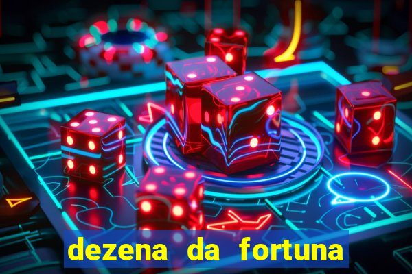 dezena da fortuna como funciona