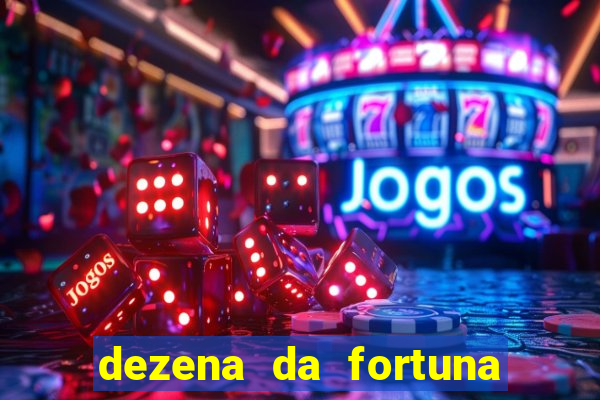 dezena da fortuna como funciona