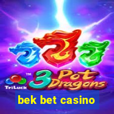 bek bet casino