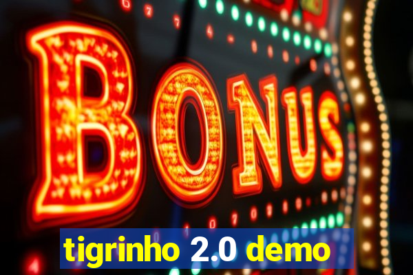 tigrinho 2.0 demo