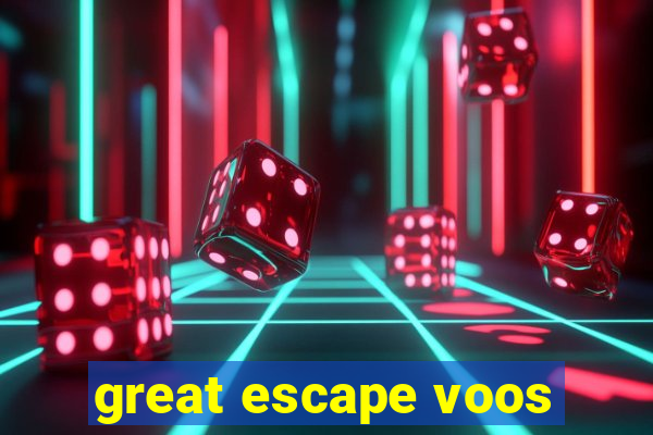 great escape voos