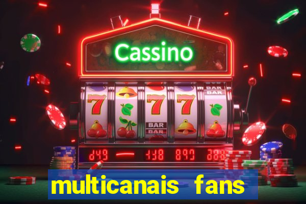 multicanais fans jogo ao vivo