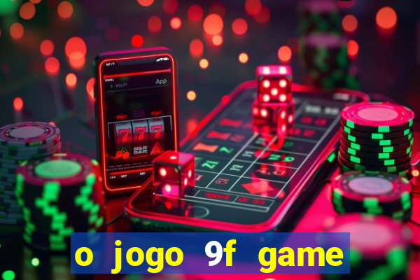 o jogo 9f game paga mesmo