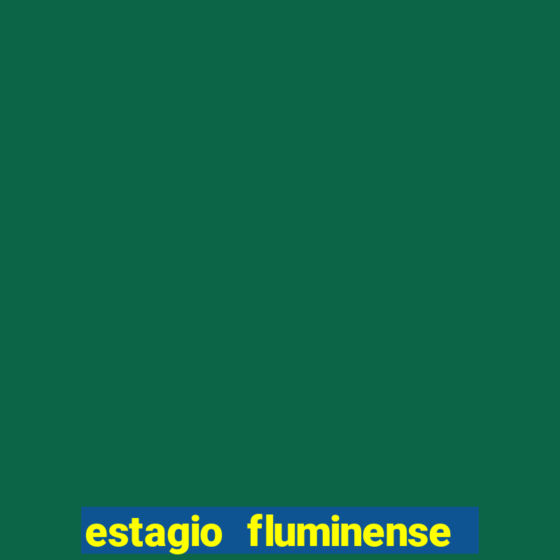 estagio fluminense futebol clube