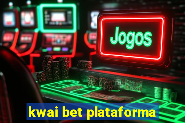 kwai bet plataforma