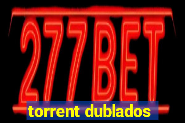 torrent dublados