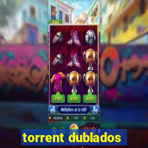 torrent dublados